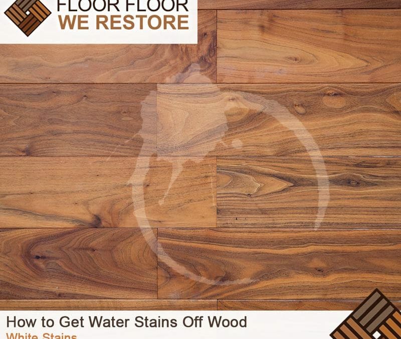Water Stains Off Wood Floor, How To Get Black Water Marks Out Of Hardwood Floors